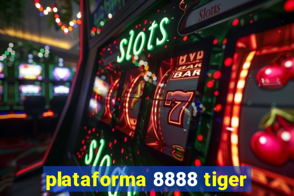 plataforma 8888 tiger